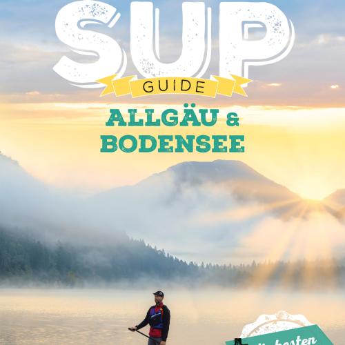 Thomas Kettler Verlag Reiseführer Stand Up Paddling Guide Allgäu und Bodensee  - Campingführer von Thomas-Kettler-Verlag