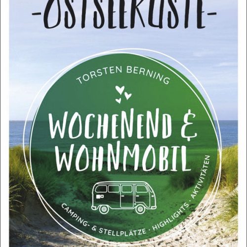 Torsten Berning - Wochenend und Wohnmobil - Ostsee - Campingführer von Bruckmann