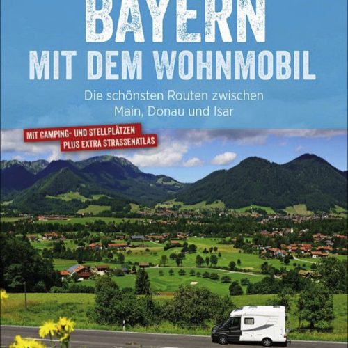 Bruckmann Bayern mit dem Wohnmobil Buch - Campingführer