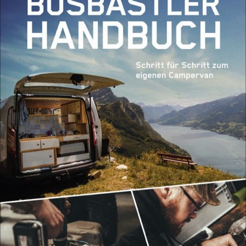 Bruckmann Busbastler Handbuch Schritt für Schritt zum eigenen Campervan - Sachbücher & Lustiges