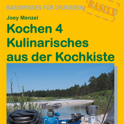 Conrad Stein Verlag Kochen 4 Kulinarisches aus der Kochkiste OutdoorHandbuch Band 214 - Campen & Kochen