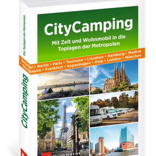 CityCamping - mit Zelt und Wohnmobil in die Toplagen der Metropolen - Campingführer von Delius Klasing