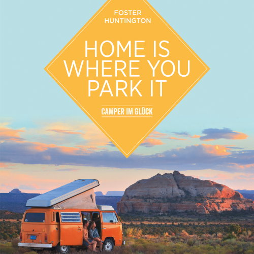 Bruckmann Home is where you park it Camper im Glück - Sachbücher & Lustiges