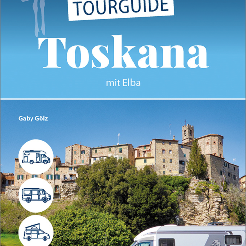 Wohnmobil-Tourguide Die schönsten Routen durch die Toskana und auf Elba Sprache Deutsch - Campingführer von Reise Know-How