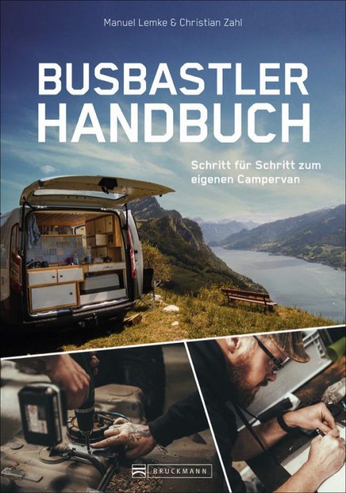 Bruckmann Busbastler Handbuch Schritt für Schritt zum eigenen Campervan - Sachbücher & Lustiges
