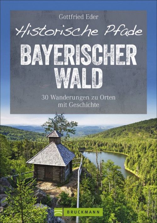 Bruckmann Historische Pfade Bayerischer Wald Buch - Campingführer