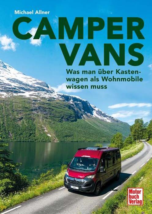 Camper Vans - Was man über Kastenwagen als Wohnmobile wissen muss - Sachbücher & Lustiges von Paul Pietsch Verlage