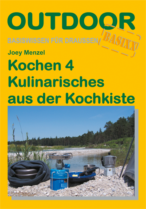 Conrad Stein Verlag Kochen 4 Kulinarisches aus der Kochkiste OutdoorHandbuch Band 214 - Campen & Kochen