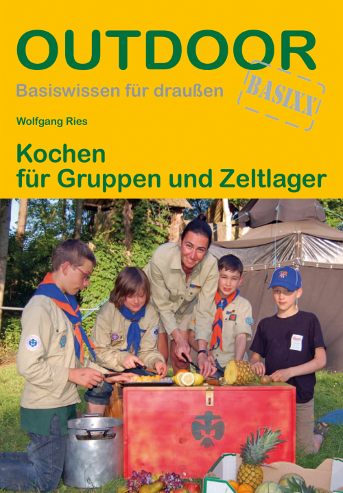 Conrad Stein Verlag Kochen für Gruppen und Zeltlager OutdoorHandbuch Band 203  - Campen & Kochen