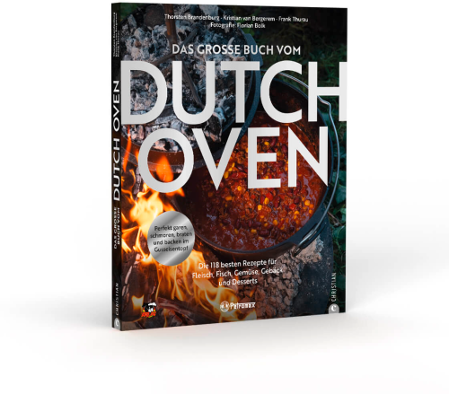 Das große Buch vom Dutch Oven Kochbuch 118 Rezepte - Campen & Kochen von Petromax