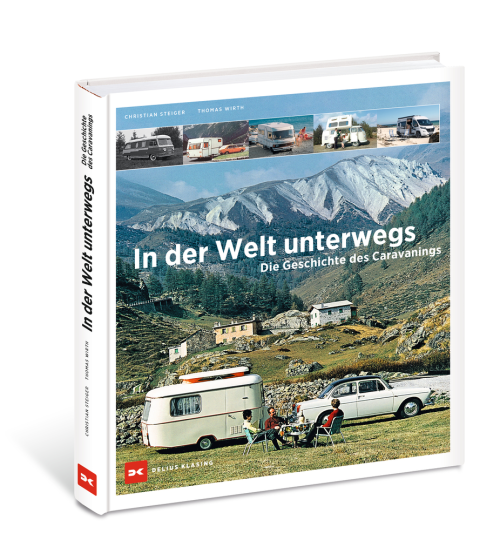 In der Welt unterwegs - die Geschichte des Caravanings - Sachbücher & Lustiges von Delius Klasing