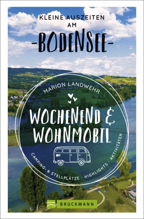 Marion Landwehr - Wochenend und Wohnmobil - Bodensee - Campingführer von Bruckmann