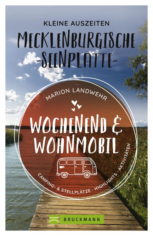 Marion Landwehr - Wochenend und Wohnmobil - Mecklenburgische Seenplatte - Campingführer von Bruckmann