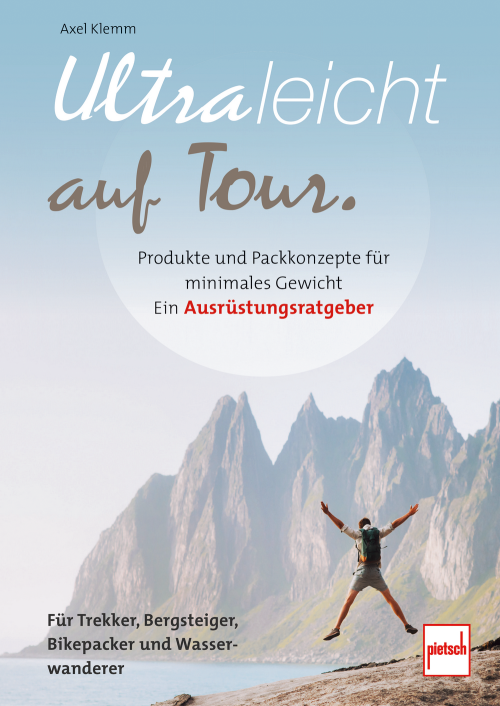 Paul Pietsche Verlage Ultraleicht auf Tour Produkte und Packkonzepte für minimales Gewicht - Sachbücher & Lustiges von Paul Pietsch Verlage