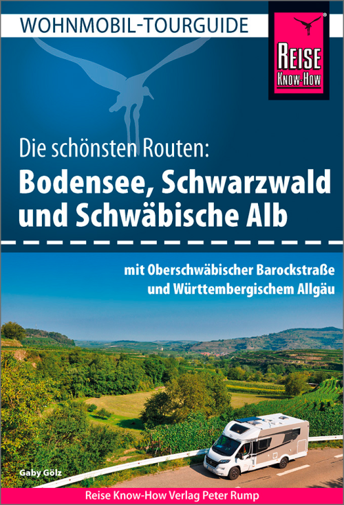 Reise Know-How Wohnmobil-Tourguide Bodensee, Schwarzwald und Schwäbische Alb mit Oberschwäbischer Barockstraße und Württembergischem Allgäu - Campingführer