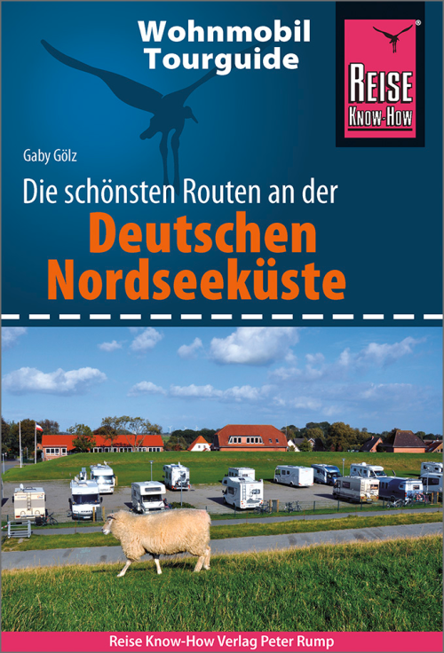 Reise Know-How Wohnmobil-Tourguide Deutsche Nordseeküste mit Hamburg und Bremen - Campingführer