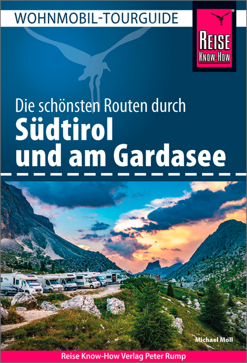 Reise Know-How Wohnmobil-Tourguide Südtirol und Gardasee - Campingführer