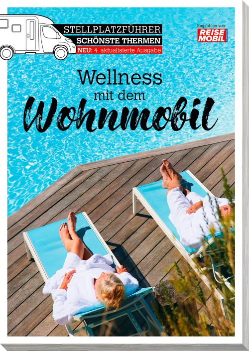 Reisemobil Stellplatzführer Schönste Thermen Wellness mit dem Wohnmobil - Campingführer von Reisemobil International