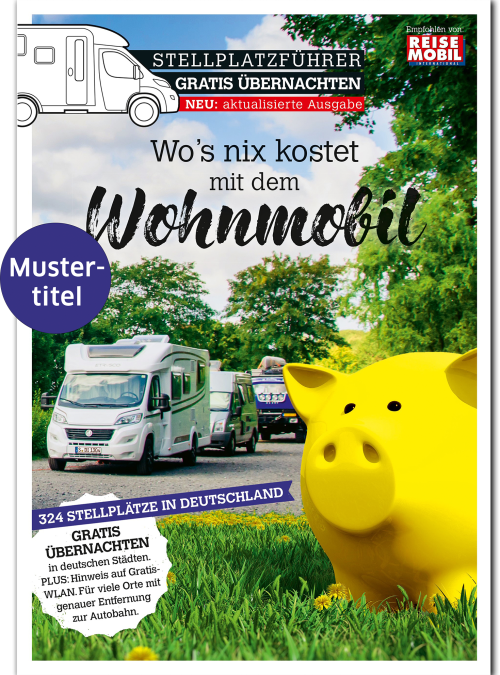 Stellplatzführer Gratis Übernachten 2026 - 320 kostenfreie Stellplätze in Deutschland - Campingführer von Dolde Medien