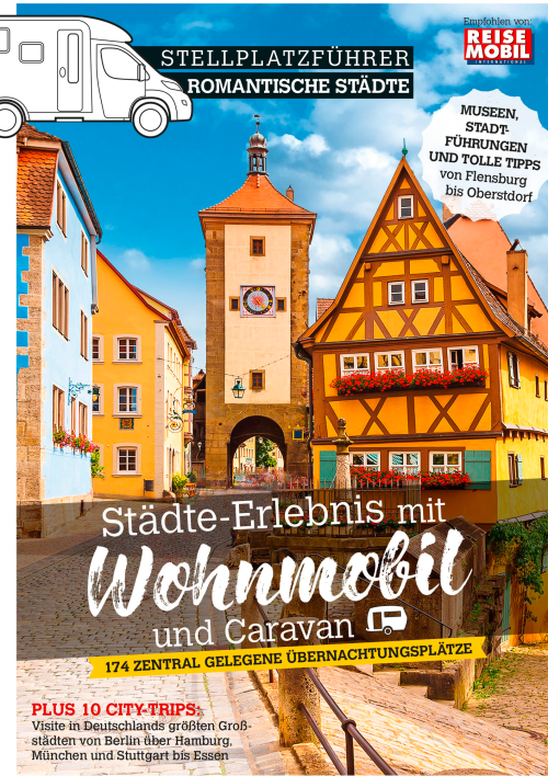 Stellplatzführer Romantische Städte 2026 rund 174 zentrale Stellplätze in Deutschland - Campingführer von Dolde Medien