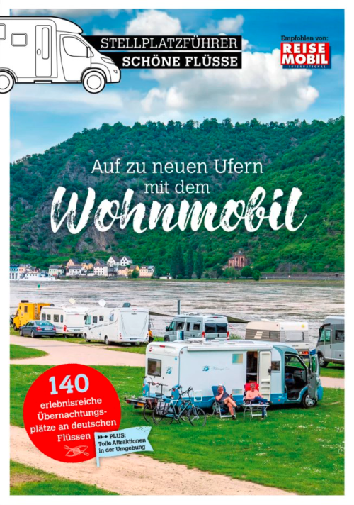 Stellplatzführer Schöne Flüsse, Auf zu neuen Ufern mit dem Wohnmobil - Campingführer von Reisemobil International