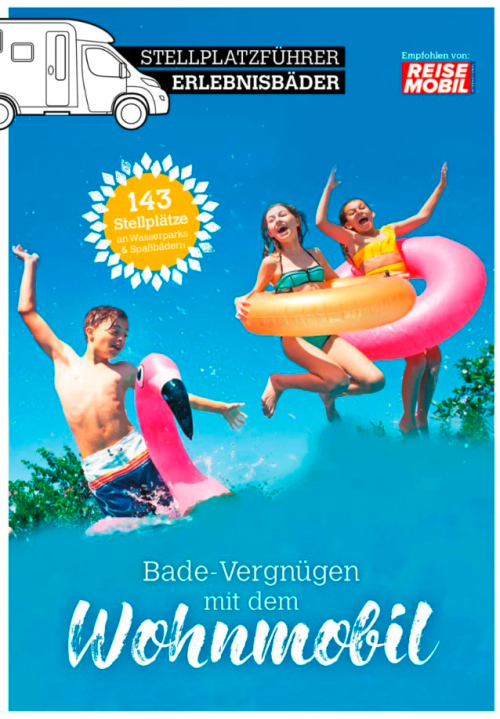 Stellplatzführer Spaßbäder, Badevergnügen mit dem Wohnmobil - Campingführer von Reisemobil International