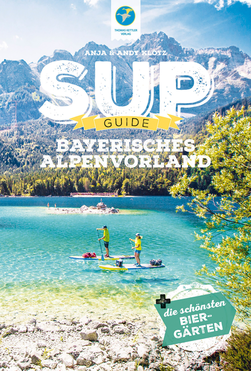 Thomas Kettler Verlag Reiseführer Stand Up Paddling Guide Bayerisches Alpenvorland - Campingführer von Thomas-Kettler-Verlag