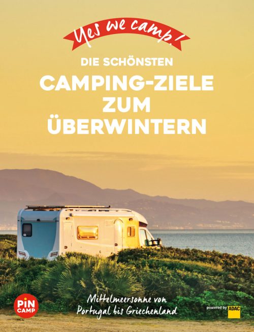 Yes we camp! Die schönsten Camping-Ziele zum Überwintern - Campingführer von ADAC